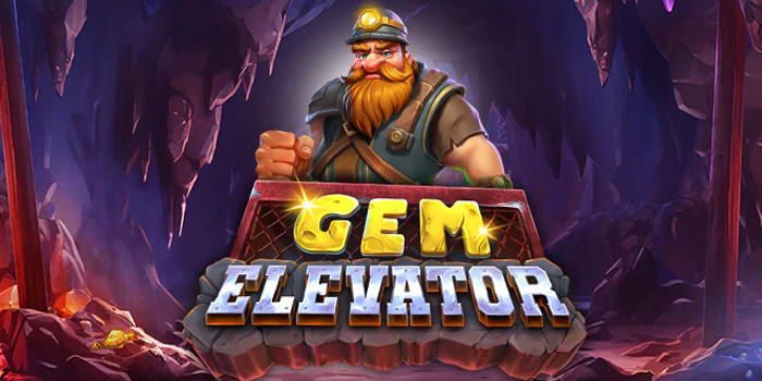Trik Jitu Agar Jackpot Besar Bermain Slot Gem Elevator 